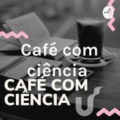 Podcast Café com Ciência