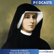 Podcast Camino de confianza. Diario de Santa Faustina