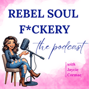 Podcast Rebel Soul F*ckery