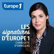 Podcast Charlotte d'Ornellas - Les signatures d'Europe 1