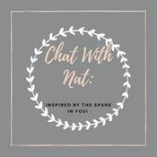 Podcast Chat with Nat: Inspired by the Spark in You!