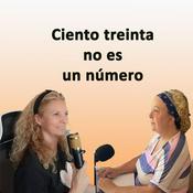 Podcast Ciento treinta no es un número.