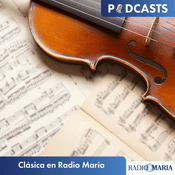 Podcast Clásica en Radio María