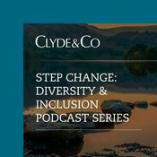 Podcast Clyde & Co | Step Change: Clyde & Co’s Diversity & Inclusion Podcast Series