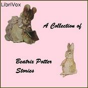 Podcast Collection of Beatrix Potter Stories, A by Beatrix Potter (1866 - 1943)