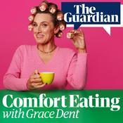 Podcast Comfort Eating with Grace Dent