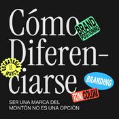 Podcast Cómo Diferenciarse – BRANDING