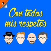 Podcast Con Todos Mis Respetos