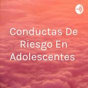 Podcast Conductas De Riesgo En Adolescentes