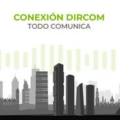 Podcast Conexión Dircom: Todo Comunica