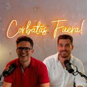 Podcast Corbatas Fuera