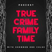 Podcast True Crime Family Time