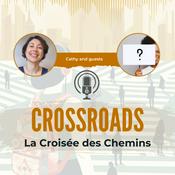 Podcast Crossroads La Croisée des Chemins