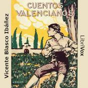 Podcast Cuentos valencianos by Vicente Blasco Ibáñez (1867 - 1928)