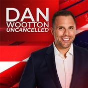 Podcast Dan Wootton Uncancelled