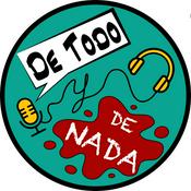 Podcast De Todo Y De Nada