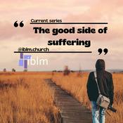 Podcast El lado bueno del sufrimiento -- The good side of suffering