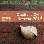 Podcast Death and Dying Retreat by Ajahn Amaro