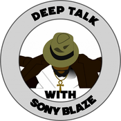 Podcast Deep Talk With Sony Blaze