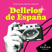 Podcast Delirios de España. Las frivolidades que cambiaron un país