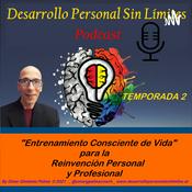 Podcast Desarrollo personal Sin Límites, Life Coaching ,Mindfulness,Hábitos Saludables y Mentalidad Positiva