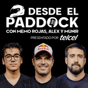 Podcast DESDE EL PADDOCK CON MEMO ROJAS, ALEX Y MUNIR