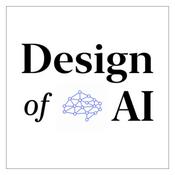 Podcast Design of AI: Lessons for Product, Entrepreneurs, Innovators, Creatives