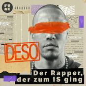 Podcast Deso – Der Rapper, der zum IS ging