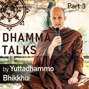 Podcast Dhamma Talks (Part 3)