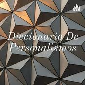 Podcast Diccionario De Personalismos