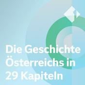 Podcast Die Geschichte Österreichs in 29 Kapiteln