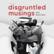 Podcast Disgruntled Musings with Shem Best