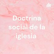 Podcast Doctrina social de la iglesia