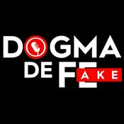 Podcast Dogma de Fake