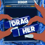 Podcast Drag Her! A RuPaul's Drag Race Podcast