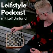 Podcast Leifstyle Podcast - mit Leif Umland