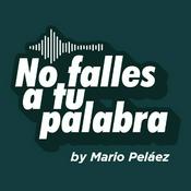 Podcast No Falles A Tu Palabra by Mario Peláez