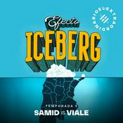 Podcast Efecto Iceberg: Samid vs Viale