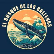 Podcast EL BOSQUE DE LAS BALLENAS