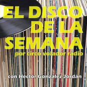 Podcast EL DISCO DE LA SEMANA DE CIRCO VOLADOR RADIO