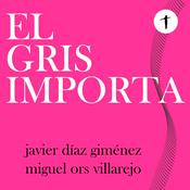 Podcast El Gris Importa