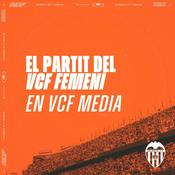 Podcast EL PARTIT DEL VCF FEMENÍ EN VCF MEDIA