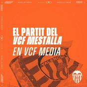 Podcast EL PARTIT DEL VCF MESTALLA EN VCF MEDIA