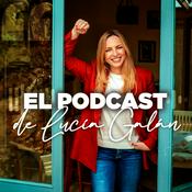 Podcast El Podcast de Lucía Galán