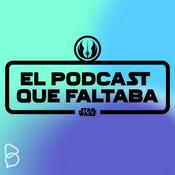 Podcast El Podcast que Faltaba sobre Star Wars