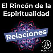 Podcast El Rincón de la Espiritualidad y las relaciones