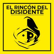 Podcast El Rincón del Disidente