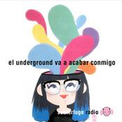 Podcast El underground va a acabar conmigo