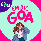 Podcast Em dic Goa