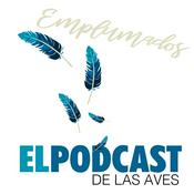 Podcast Emplumados: El Podcast de las Aves